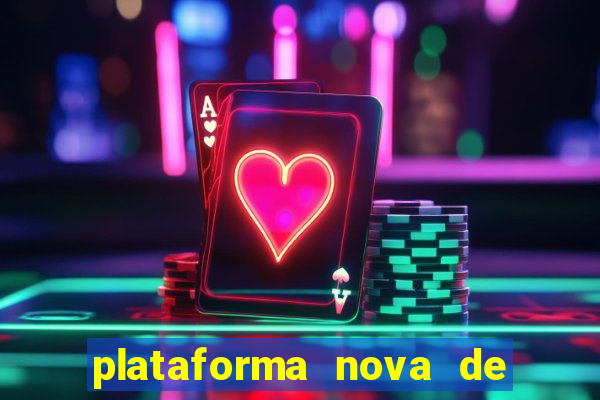 plataforma nova de jogo pagando